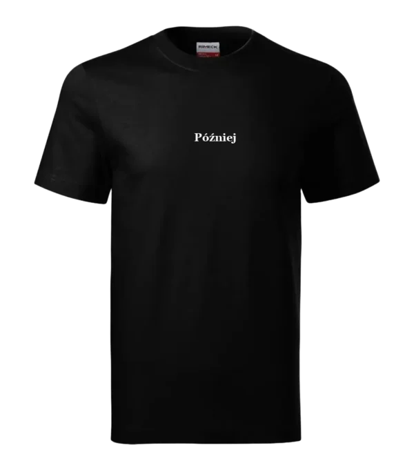 Później-czarna-nacotokomu-koszulki-z-nadrukiem