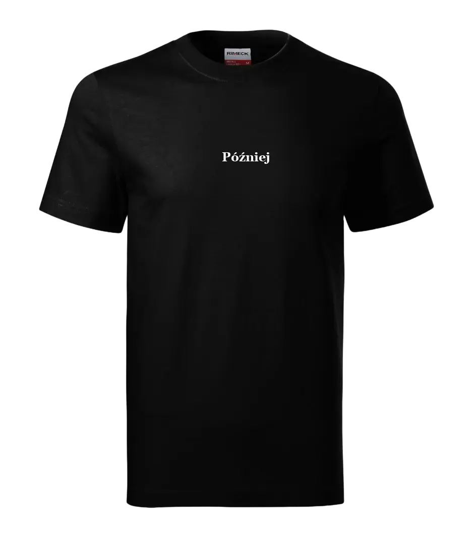 Koszulka Później Czarna | Unisex 1 Nacotokomu Później-czarna-nacotokomu-koszulki-z-nadrukiem